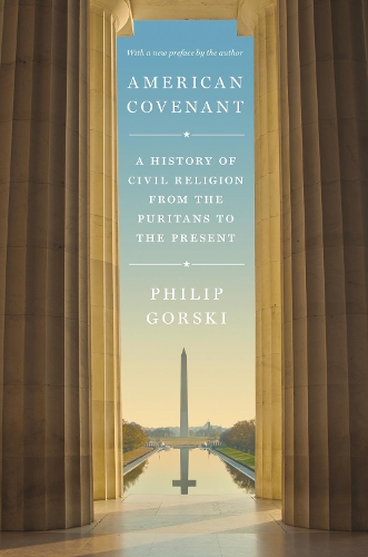 Бумажная книга «American Covenant: A History of Civil Religion from the Puritans to the Present», автор Филип Горски - фото №1
