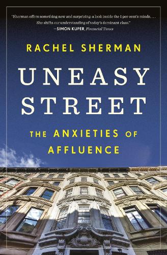 Бумажная книга «Uneasy Street: The Anxieties of Affluence», автор Рэйчел Шерман - фото №1