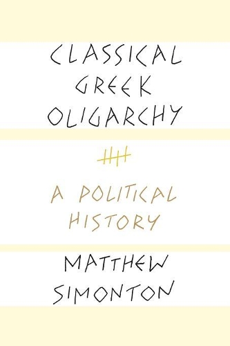 Паперова книга «Classical Greek Oligarchy: A Political History», автор Метью Саймонтон - фото №1