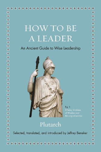 Бумажная книга «How to Be a Leader: An Ancient Guide to Wise Leadership», автор Плутарх - фото №1