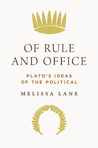 Бумажная книга «Of Rule and Office: Plato's Ideas of the Political», автор Мелисса Лейн - фото №1