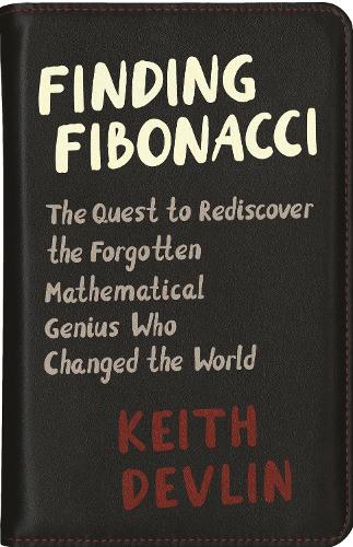 Бумажная книга «Finding Fibonacci: The Quest to Rediscover the Forgotten Mathematical Genius Who Changed the World», автор Кит Девлин - фото №1
