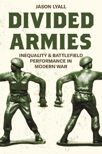 Паперова книга «Divided Armies: Inequality and Battlefield Performance in Modern War», автор Джейсон Лайалл - фото №1