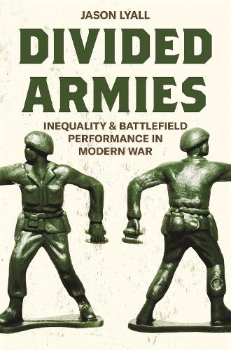 Бумажная книга «Divided Armies: Inequality and Battlefield Performance in Modern War», автор Джейсон Лайалл - фото №1
