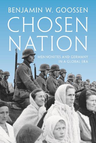 Бумажная книга «Chosen Nation: Mennonites and Germany in a Global Era», автор Бенджамин В. Гуссен - фото №1