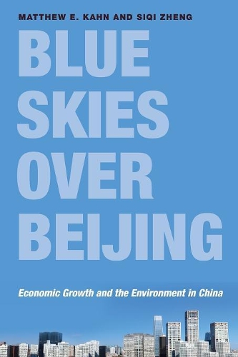 Паперова книга «Blue Skies over Beijing: Economic Growth and the Environment in China», авторів Метью Е. Кан, Сіци Чжен - фото №1