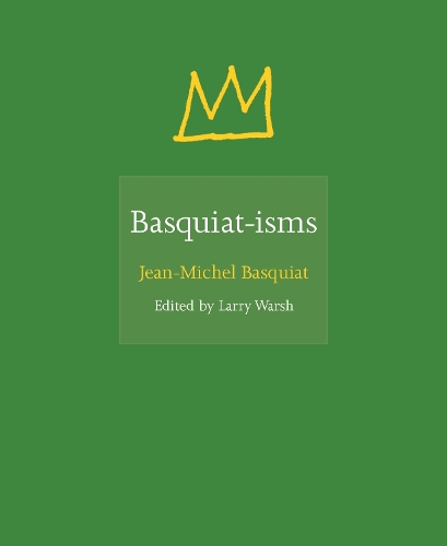 Бумажная книга «Basquiat-isms», автор Жан-Мишель Баския - фото №1