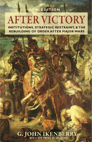 Бумажная книга «After Victory: Institutions, Strategic Restraint, and the Rebuilding of Order after Major Wars, New Edition», автор Г. Джон Айкенберри - фото №1
