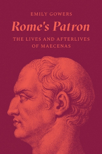 Бумажная книга «Rome's Patron: The Lives and Afterlives of Maecenas», автор Эмили Говерс - фото №1