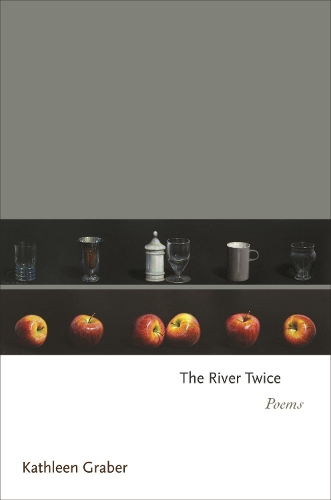 Паперова книга «The River Twice: Poems», автор Кетлін Грабер - фото №1