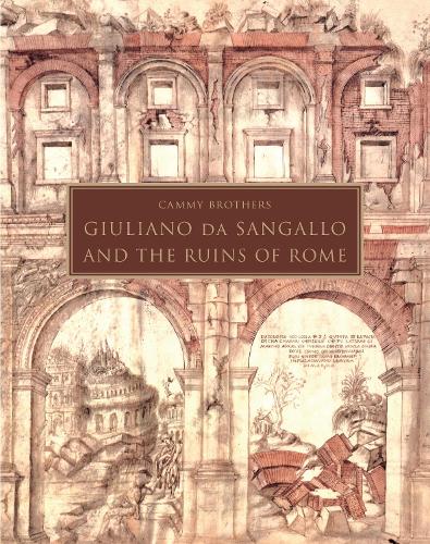 Бумажная книга «Giuliano da Sangallo and the Ruins of Rome», автор Кэмми Бразерс - фото №1