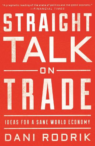 Паперова книга «Straight Talk on Trade: Ideas for a Sane World Economy», автор Дані Родрік - фото №1