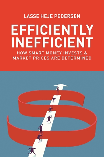 Бумажная книга «Efficiently Inefficient: How Smart Money Invests and Market Prices Are Determined», автор Лассе Хейе Педерсен - фото №1