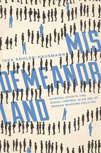 Паперова книга «Misdemeanorland: Criminal Courts and Social Control in an Age of Broken Windows Policing», автор Ісса Колер-Хаусманн - фото №1