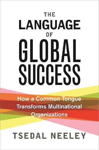Бумажная книга «The Language of Global Success: How a Common Tongue Transforms Multinational Organizations», автор Цедал Нили - фото №1