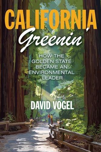 Бумажная книга «California Greenin': How the Golden State Became an Environmental Leader», автор Дэвид Фогель - фото №1