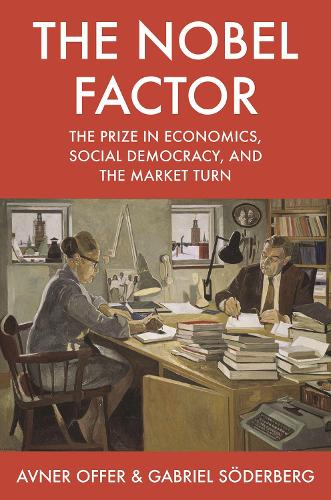 Бумажная книга «The Nobel Factor: The Prize in Economics, Social Democracy, and the Market Turn», автор Габриэль Сёдерберг - фото №1