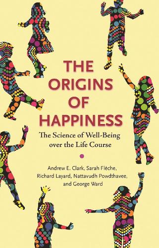 Бумажная книга «The Origins of Happiness: The Science of Well-Being over the Life Course», авторов Эндрю Кларк, Джордж Уорд, Наттавудх Паудтхави, Сара Флеш - фото №1