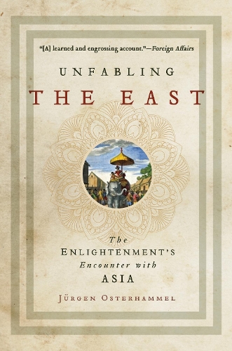 Бумажная книга «Unfabling the East: The Enlightenment's Encounter with Asia», автор Юрген Остерхаммель - фото №1