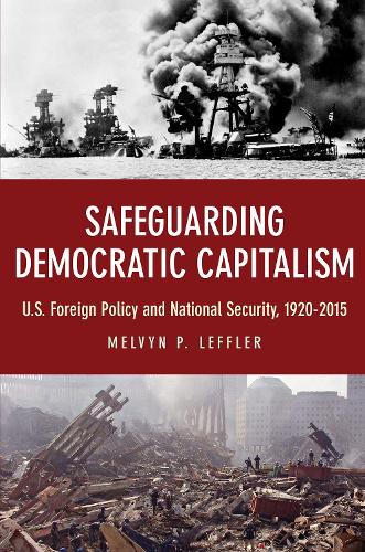 Бумажная книга «Safeguarding Democratic Capitalism: U.S. Foreign Policy and National Security, 1920-2015», автор Мелвин П. Леффлер - фото №1