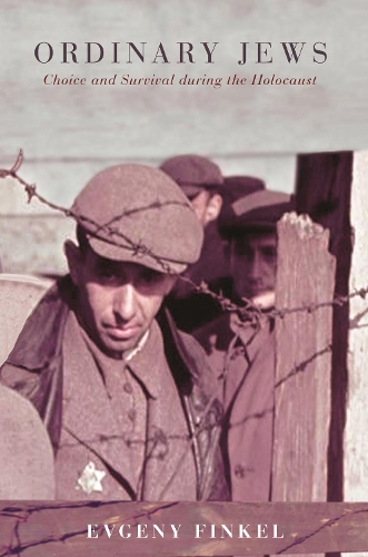 Паперова книга «Ordinary Jews: Choice and Survival during the Holocaust», автор Євген Фінкель - фото №1