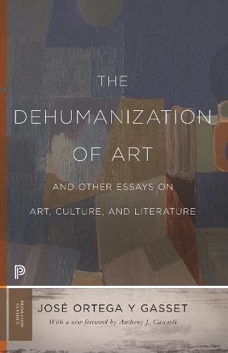 Бумажная книга «The Dehumanization of Art and Other Essays on Art, Culture, and Literature», автор Хосе Ортега-и-Гассет - фото №1