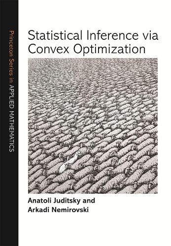[object Object] «Statistical Inference via Convex Optimization», автор Аркадій Немировські - фото №1