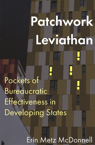 Паперова книга «Patchwork Leviathan: Pockets of Bureaucratic Effectiveness in Developing States», автор Ерін Метц Макдоннелл - фото №1