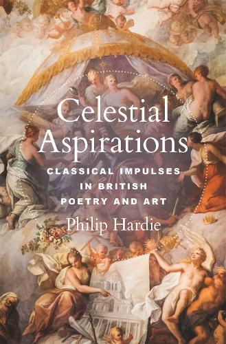 Бумажная книга «Celestial Aspirations: Classical Impulses in British Poetry and Art», автор Филип Харди - фото №1