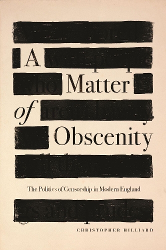 Бумажная книга «A Matter of Obscenity: The Politics of Censorship in Modern England», автор Кристофер Хиллиард - фото №1