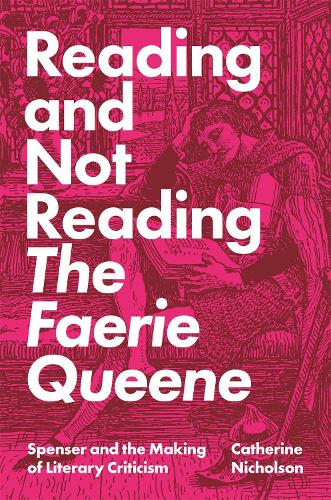 Бумажная книга «Reading and Not Reading The Faerie Queene: Spenser and the Making of Literary Criticism», автор Кэтрин Николсон - фото №1