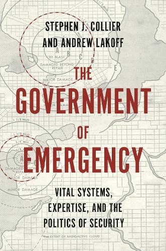 Бумажная книга «The Government of Emergency: Vital Systems, Expertise, and the Politics of Security», авторов Эндрю Лакофф, Стивен Дж. Кольер - фото №1