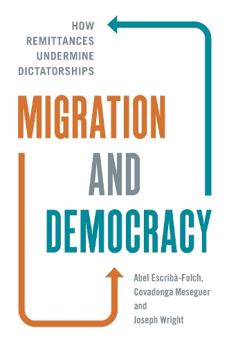 Паперова книга «Migration and Democracy: How Remittances Undermine Dictatorships», авторів Абель Ескріба-Фольч, Ковадонга Месегер, Джозеф Райт - фото №1