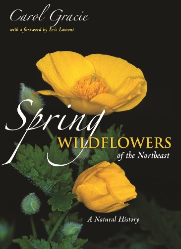 Бумажная книга «Spring Wildflowers of the Northeast: A Natural History», автор Кэрол Грейси - фото №1