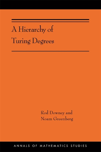 [object Object] «A Hierarchy of Turing Degrees: A Transfinite Hierarchy of Lowness Notions in the Computably Enumerable Degrees, Unifying Classes, and Natural Definability (AMS-206)» - фото №1