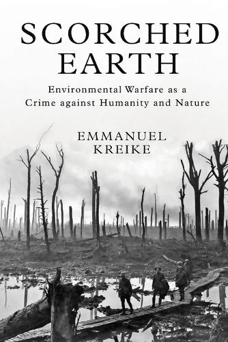 Бумажная книга «Scorched Earth: Environmental Warfare as a Crime against Humanity and Nature», автор Эммануэль Крейке - фото №1