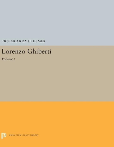Паперова книга «Lorenzo Ghiberti: Volume I», автор Річард Краутгаймер - фото №1