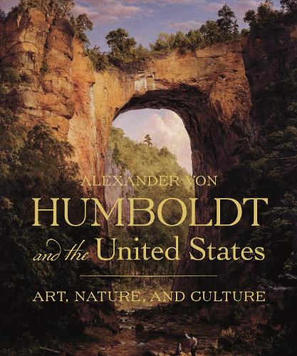 Бумажная книга «Alexander von Humboldt and the United States: Art, Nature, and Culture» - фото №1