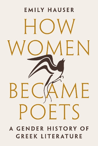Бумажная книга «How Women Became Poets: A Gender History of Greek Literature», автор Эмили Хаузер - фото №1