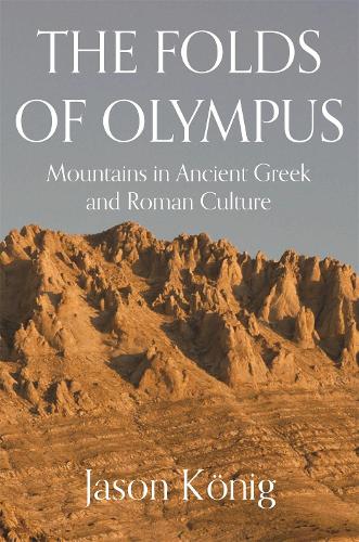 Бумажная книга «The Folds of Olympus: Mountains in Ancient Greek and Roman Culture», автор Джейсон Кёниг - фото №1