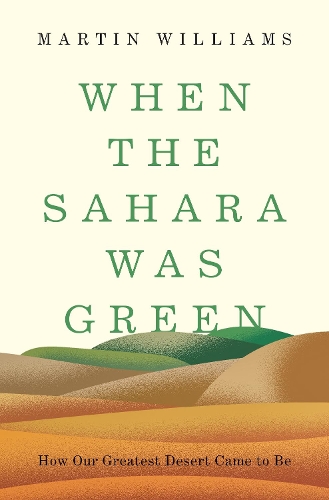 [object Object] «When the Sahara Was Green: How Our Greatest Desert Came to Be», автор Мартін Вільямс - фото №1