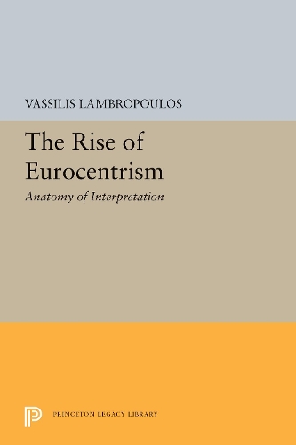 Бумажная книга «The Rise of Eurocentrism: Anatomy of Interpretation», автор Василис Ламбропулос - фото №1