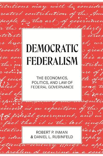 Бумажная книга «Democratic Federalism: The Economics, Politics, and Law of Federal Governance», авторов Дэниел Л. Рубинфельд, Роберт П. Инман - фото №1