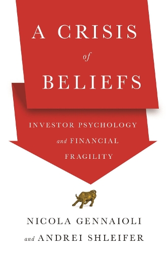 Бумажная книга «A Crisis of Beliefs: Investor Psychology and Financial Fragility» - фото №1