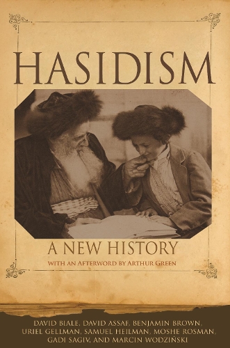 Бумажная книга «Hasidism: A New History», авторов Бенджамин Браун, Дэвид Ассаф, Дэвид Биале, Гади Сагив, Моше Розман, Сэмюэл Хейлман, Уриэль Геллман - фото №1