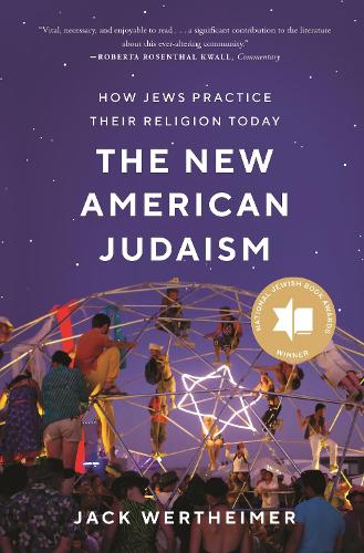 Паперова книга «The New American Judaism: How Jews Practice Their Religion Today», автор Джек Вертгаймер - фото №1