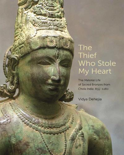 Паперова книга «The Thief Who Stole My Heart: The Material Life of Sacred Bronzes from Chola India, 855–1280», автор Відья Дехеджа - фото №1
