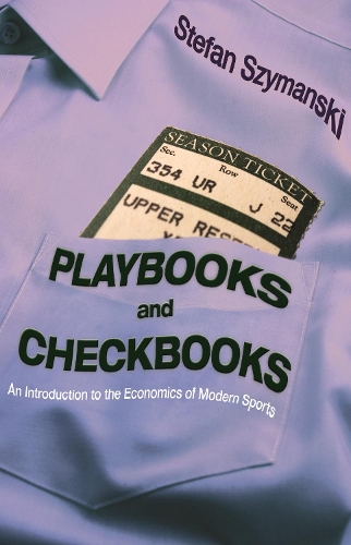 Бумажная книга «Playbooks and Checkbooks: An Introduction to the Economics of Modern Sports», автор Стефан Шимански - фото №1