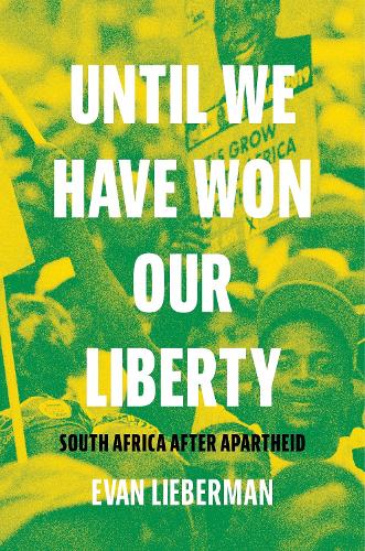 Бумажная книга «Until We Have Won Our Liberty: South Africa after Apartheid», автор Эван Либерман - фото №1