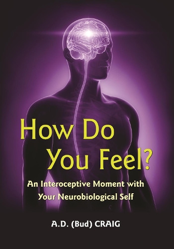 Бумажная книга «How Do You Feel?: An Interoceptive Moment with Your Neurobiological Self», автор А. Д. Крейг - фото №1